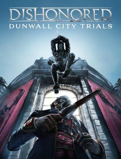 Dishonored: DLC Dunwall City Trials выйдет в декабре Dishonored: DLC Dunwall City Trials выйдет в декабре